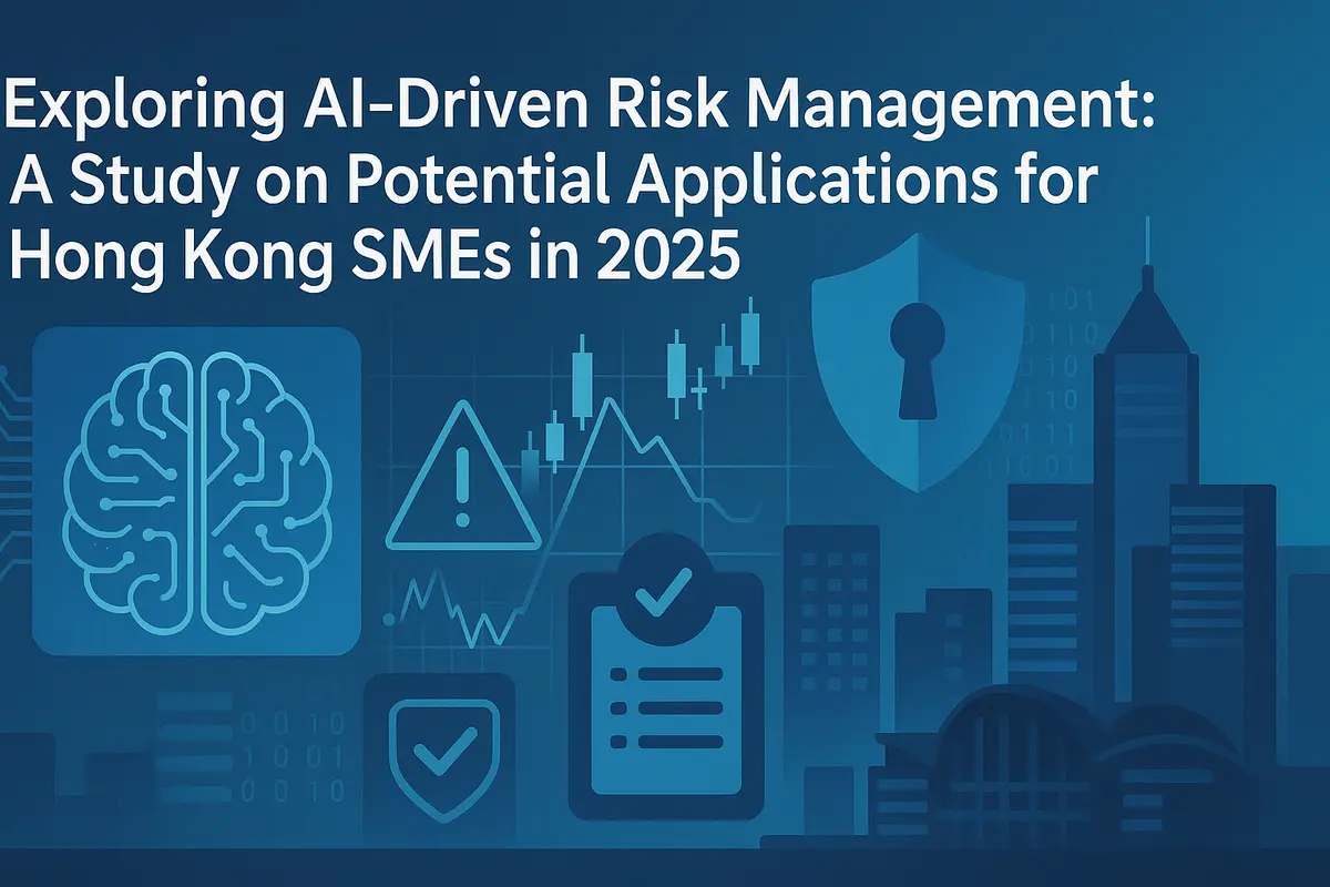 Exploring AI-Driven Risk Management: A Study on Potential Applications for Hong Kong SMEs in 2025