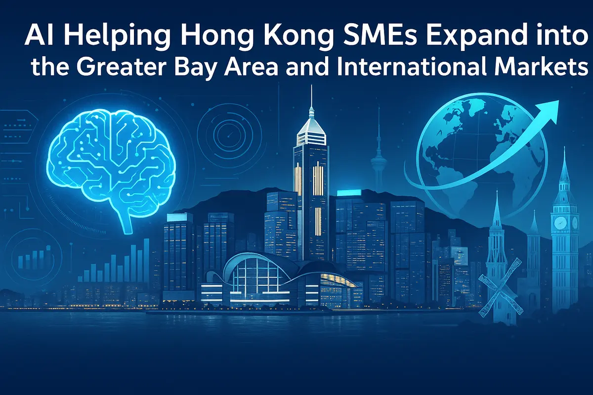 AI Helps Hong Kong SMEs "Go Global": Overcoming Language, Market, and Operational Challenges to Expand into the Greater Bay Area and International Markets (2025 Guide)